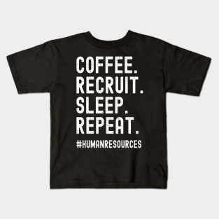 Coffee Recruit Sleep Repeat Funny Recruiter Gifts Kids T-Shirt